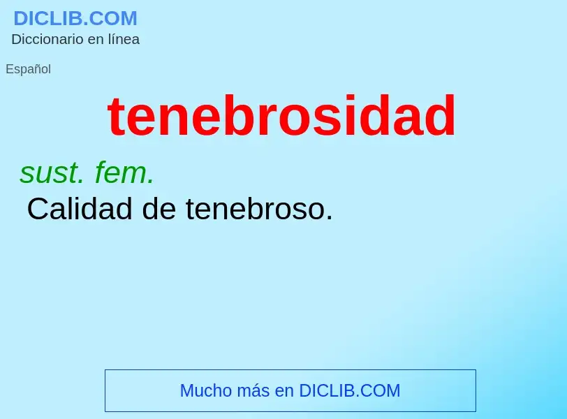 Wat is tenebrosidad - definition