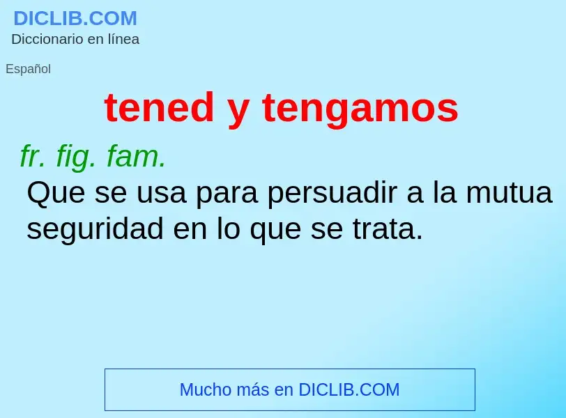 What is tened y tengamos - definition