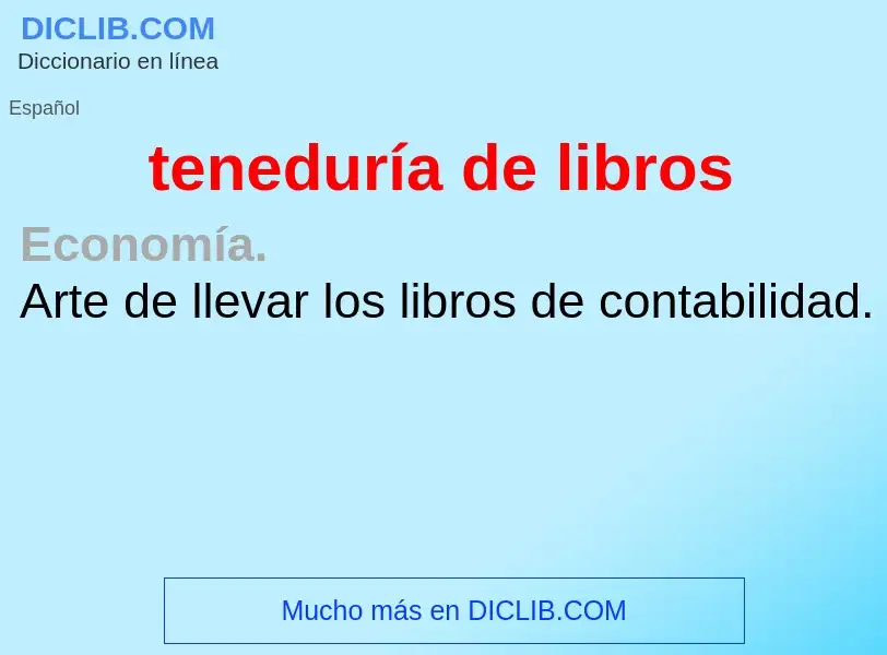 O que é teneduría de libros - definição, significado, conceito