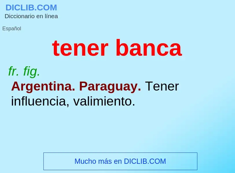 What is tener banca - definition