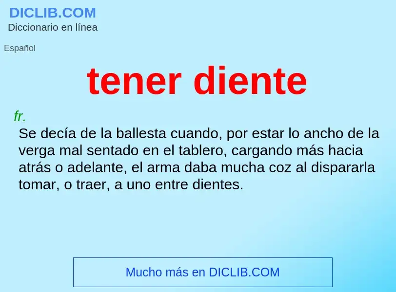 What is tener diente - meaning and definition