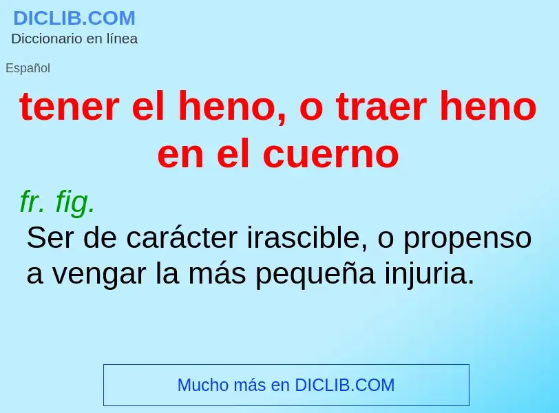 Was ist tener el heno, o traer heno en el cuerno - Definition