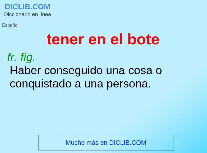 What is tener en el bote - meaning and definition