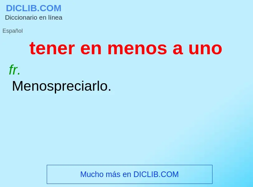 O que é tener en menos a uno - definição, significado, conceito