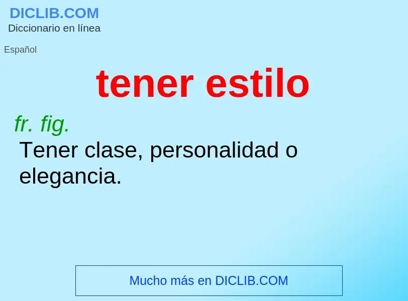 What is tener estilo - definition