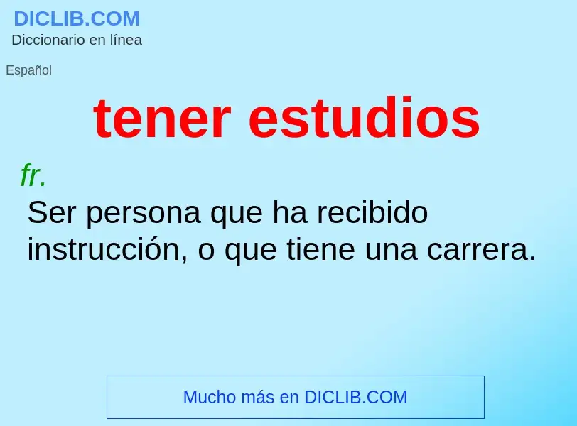 O que é tener estudios - definição, significado, conceito