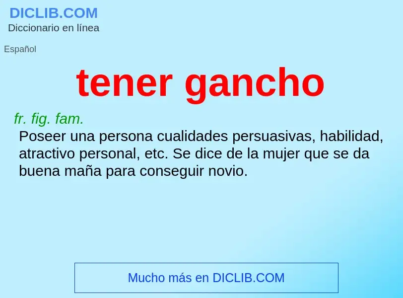 What is tener gancho - definition