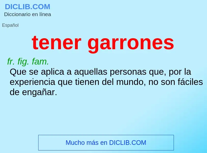 ¿Qué es tener garrones? - significado y definición