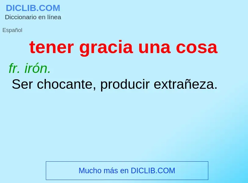 What is tener gracia una cosa - meaning and definition