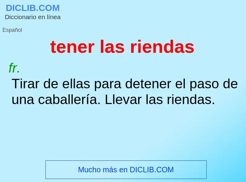 What is tener las riendas - definition