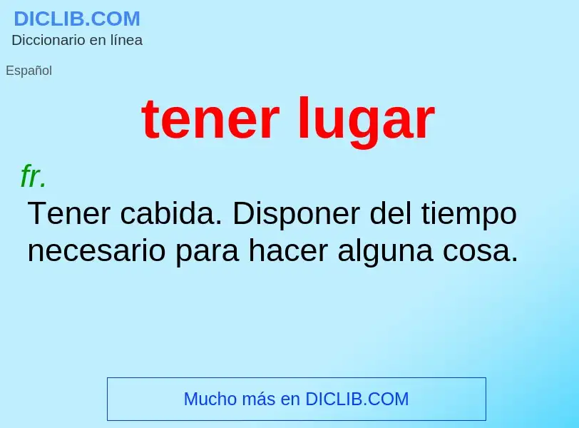 What is tener lugar - meaning and definition