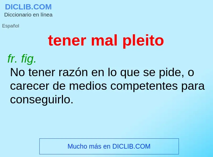 O que é tener mal pleito - definição, significado, conceito