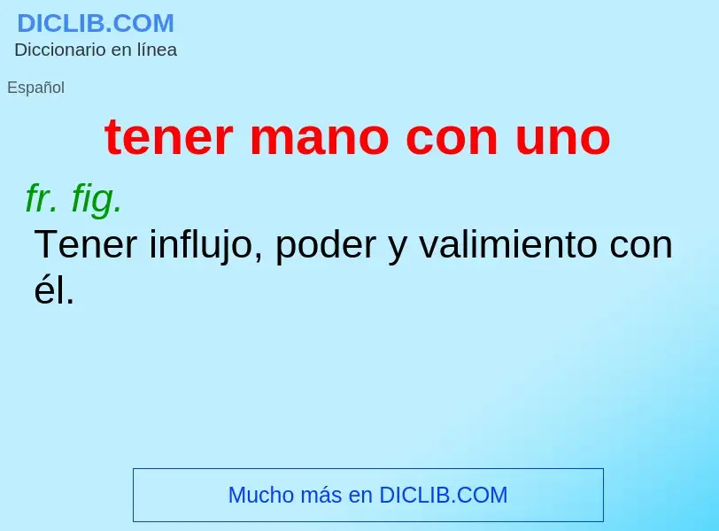 What is tener mano con uno - definition