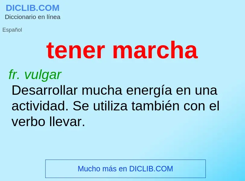 Wat is tener marcha - definition