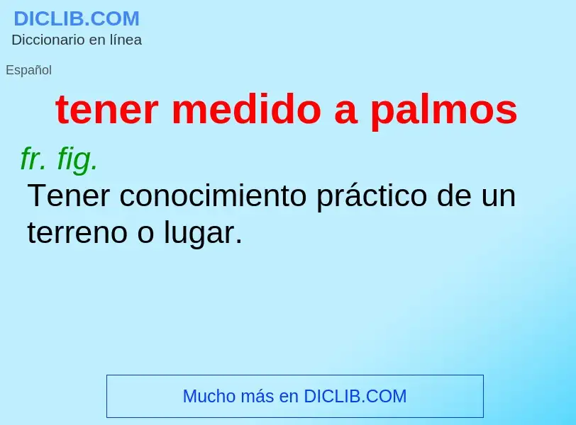 What is tener medido a palmos - meaning and definition