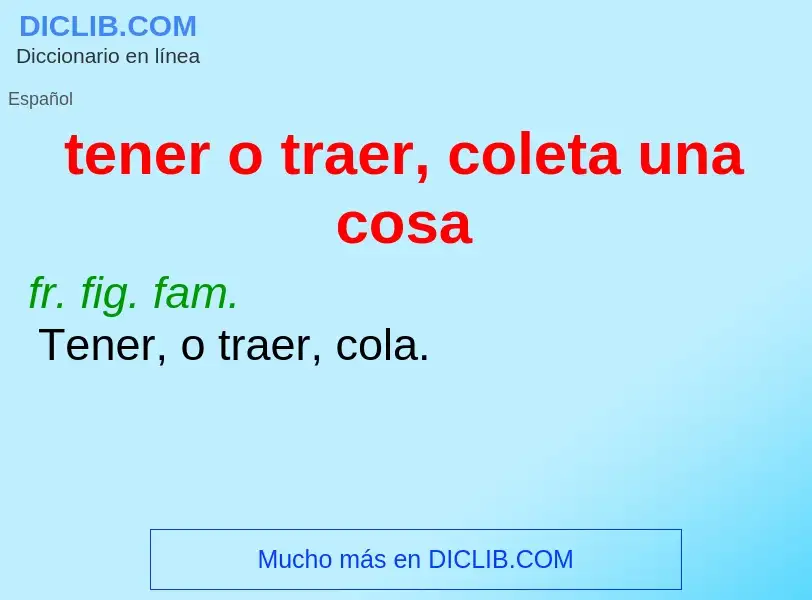 What is tener o traer, coleta una cosa - definition