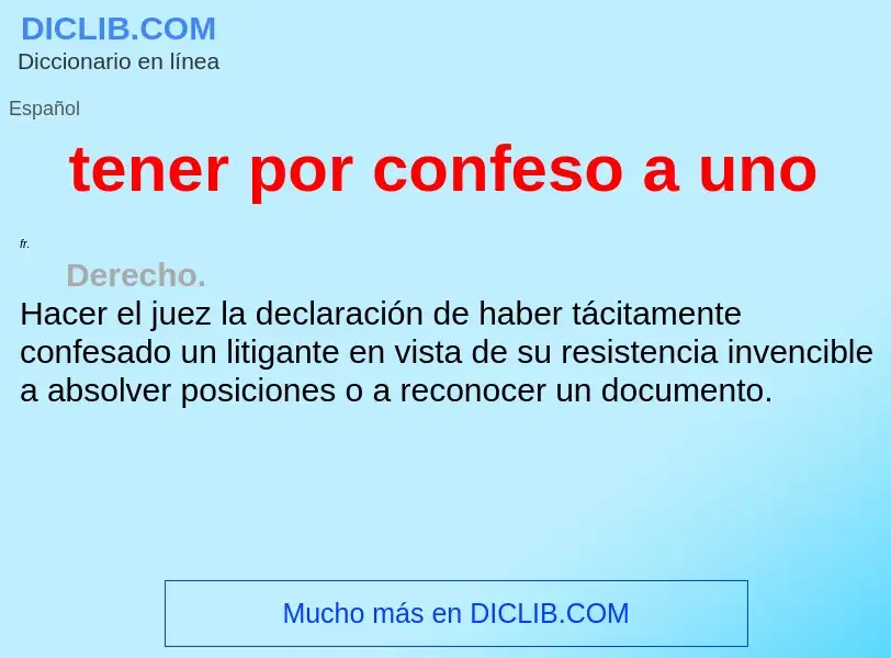 What is tener por confeso a uno - definition