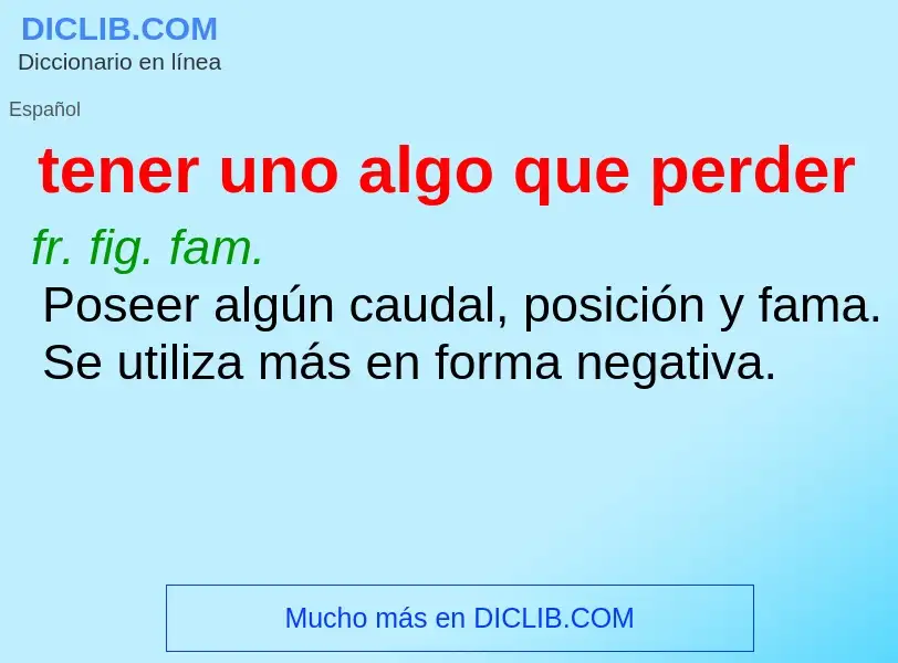 Wat is tener uno algo que perder - definition