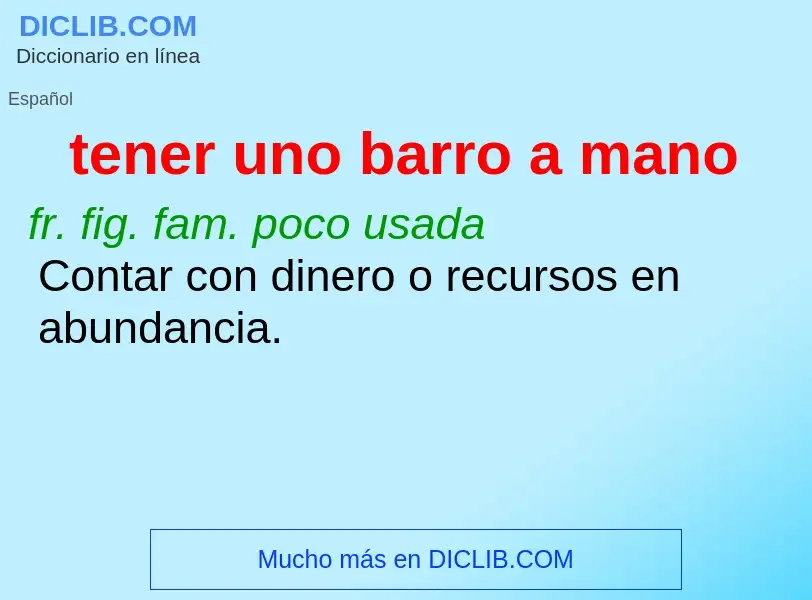 O que é tener uno barro a mano - definição, significado, conceito