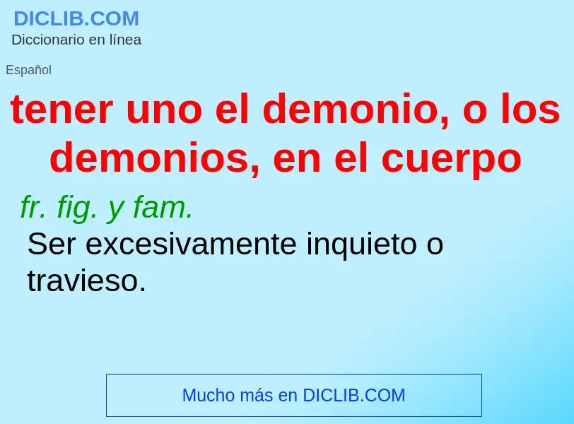 Wat is tener uno el demonio, o los demonios, en el cuerpo - definition