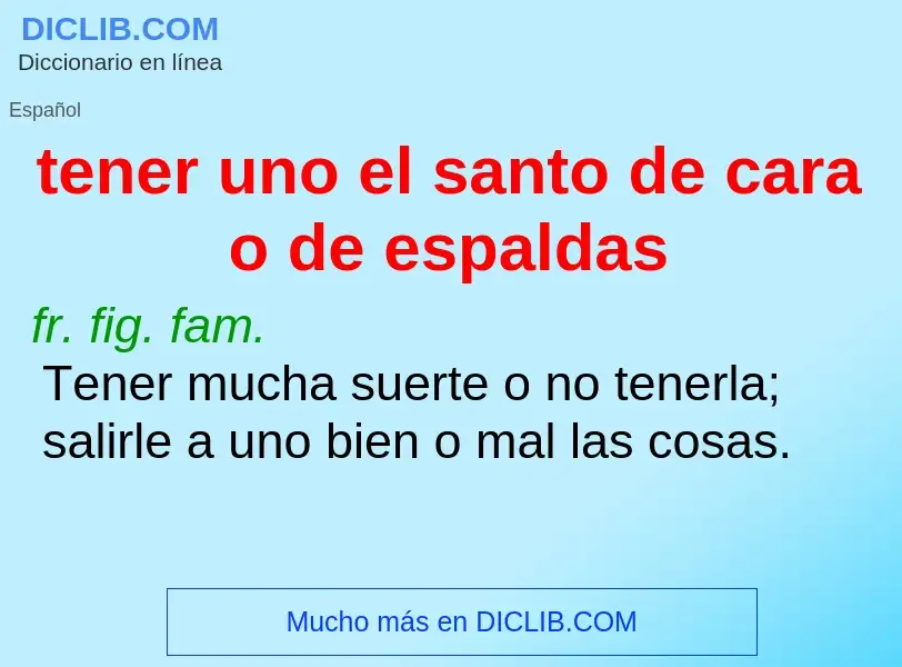 ¿Qué es tener uno el santo de cara o de espaldas? - significado y definición