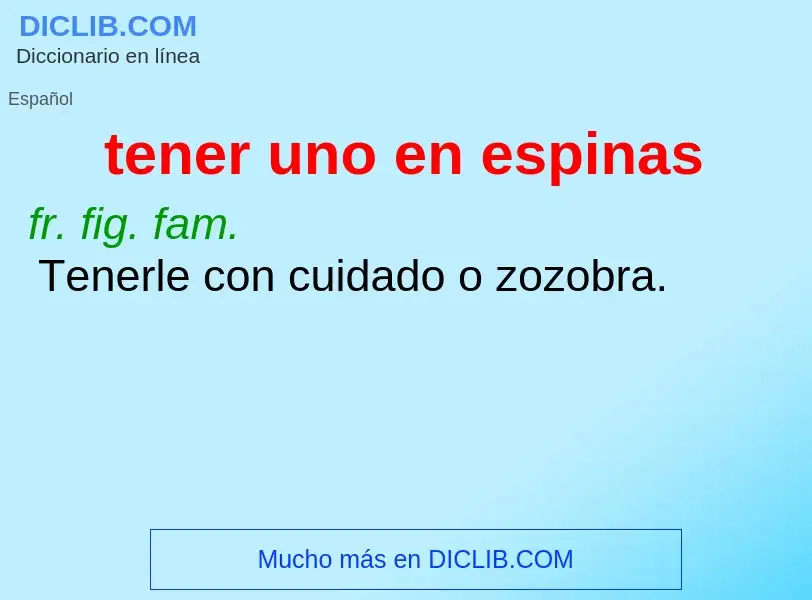 What is tener uno en espinas - definition