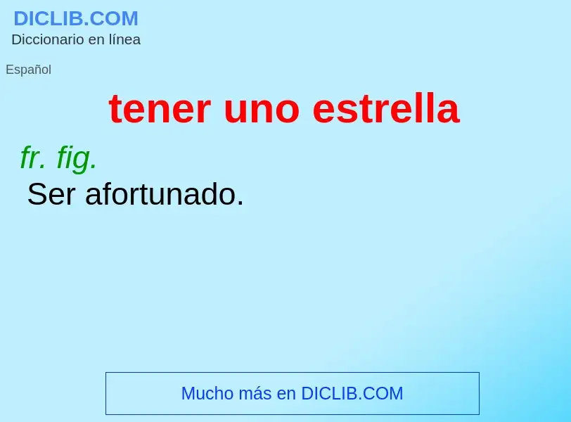 What is tener uno estrella - definition