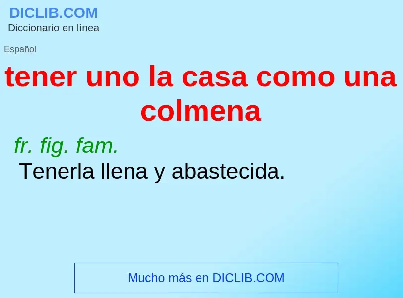 Che cos'è tener uno la casa como una colmena - definizione