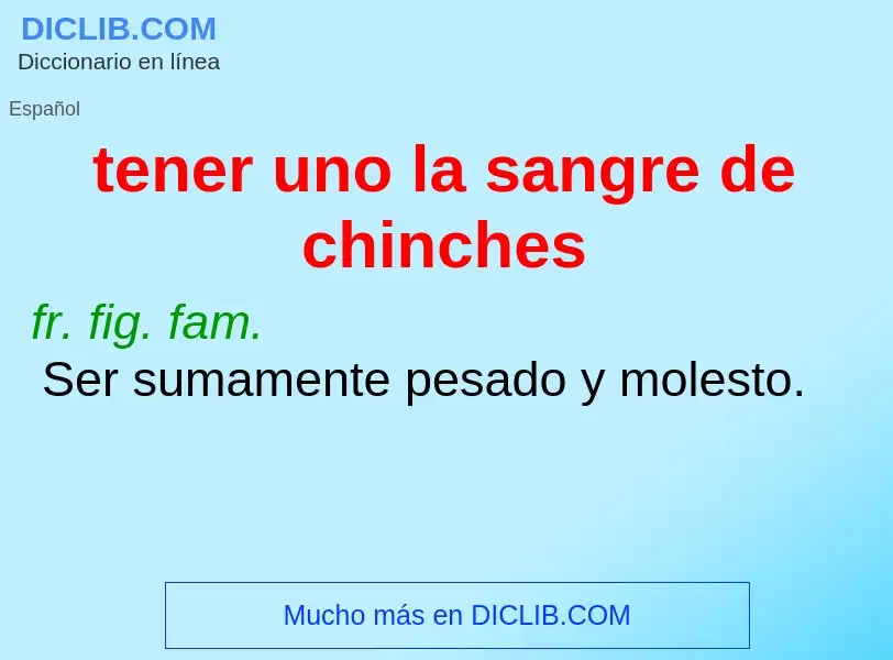 Wat is tener uno la sangre de chinches - definition