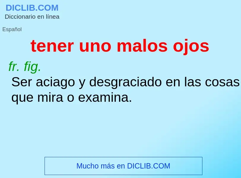 Che cos'è tener uno malos ojos - definizione