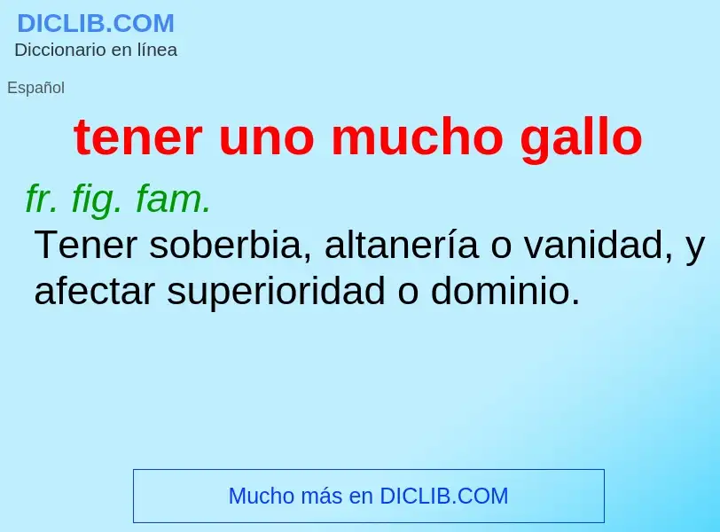 Wat is tener uno mucho gallo - definition