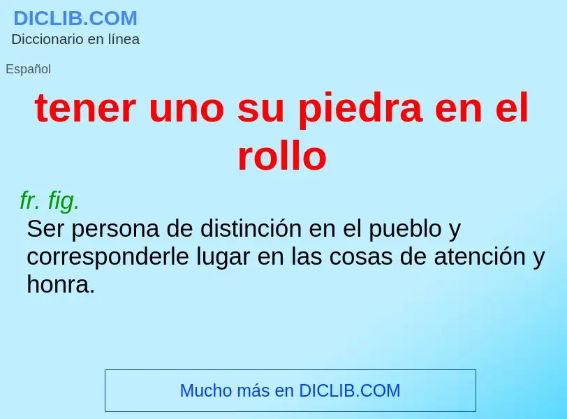 What is tener uno su piedra en el rollo - definition