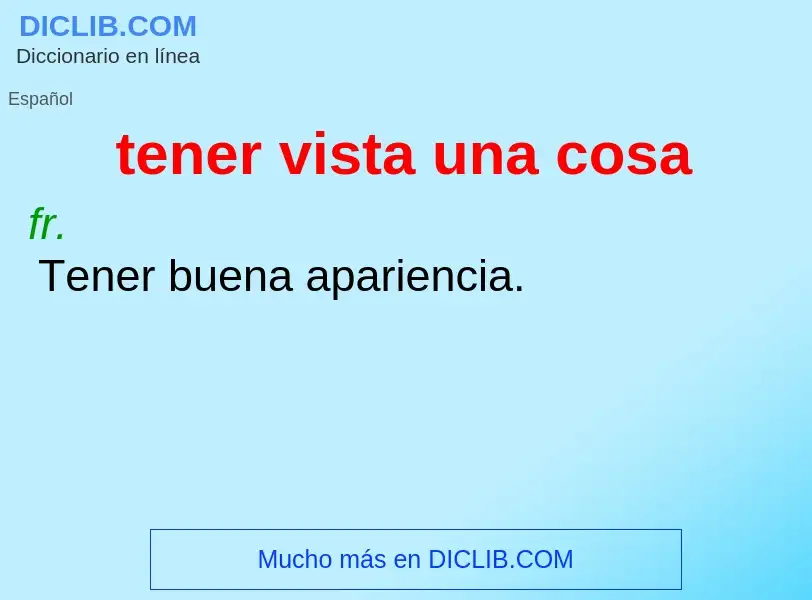 O que é tener vista una cosa - definição, significado, conceito