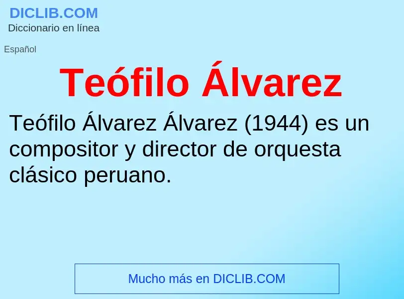 Was ist Teófilo Álvarez - Definition