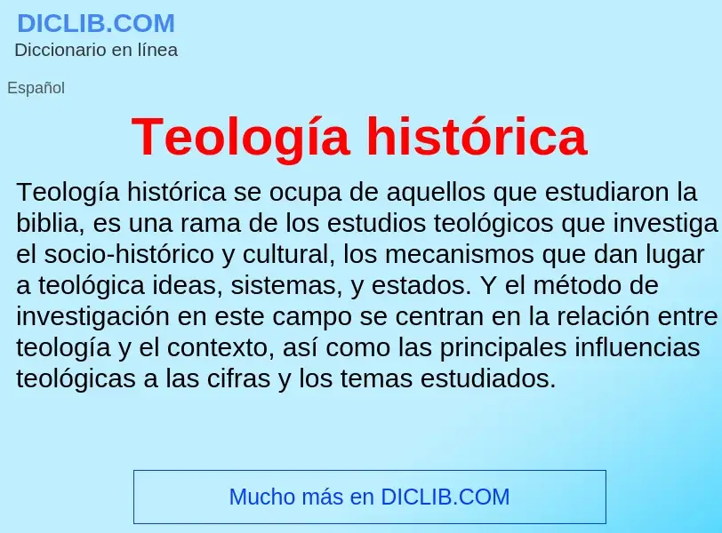 Che cos'è Teología histórica - definizione