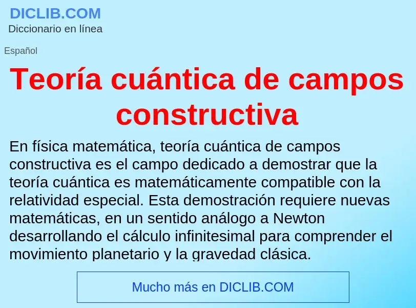 ¿Qué es Teoría cuántica de campos constructiva? - significado y definición