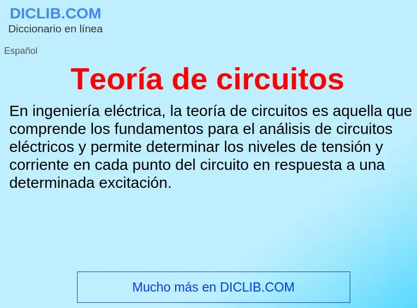 ¿Qué es Teoría de circuitos? - significado y definición