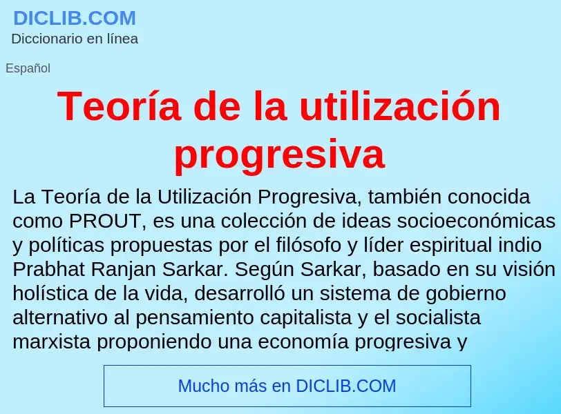 O que é Teoría de la utilización progresiva - definição, significado, conceito