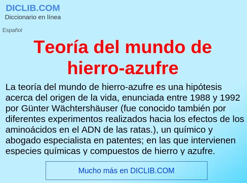 Wat is Teoría del mundo de hierro-azufre - definition