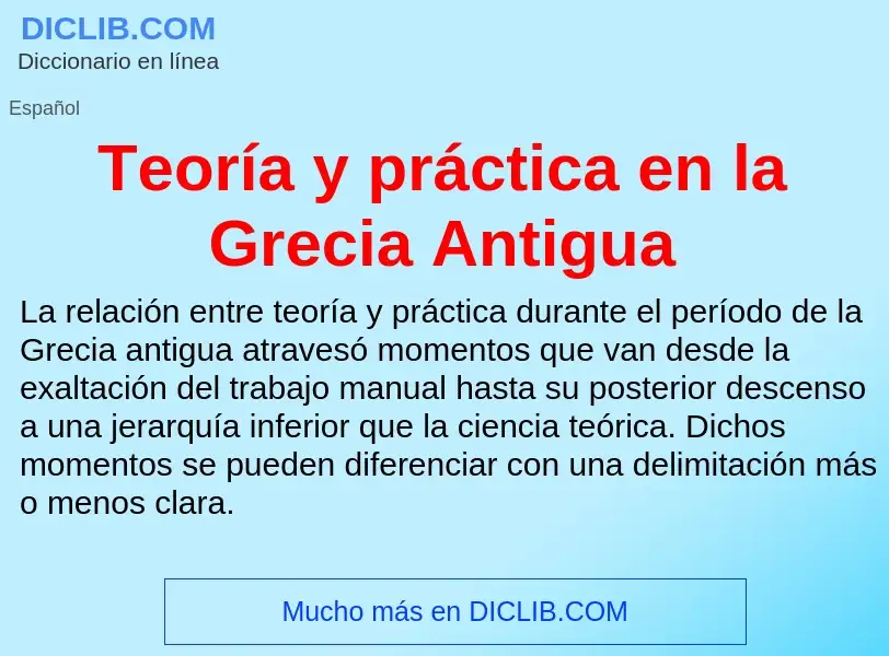 What is Teoría y práctica en la Grecia Antigua - meaning and definition