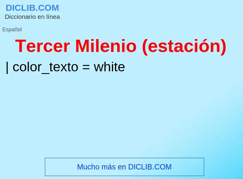 ¿Qué es Tercer Milenio (estación)? - significado y definición