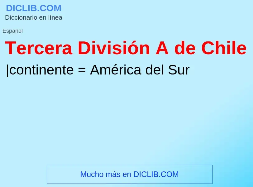 ¿Qué es Tercera División A de Chile? - significado y definición