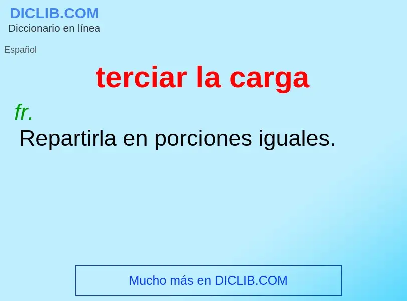 O que é terciar la carga - definição, significado, conceito