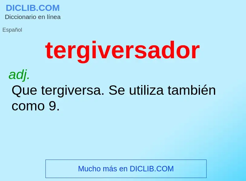 Was ist tergiversador - Definition