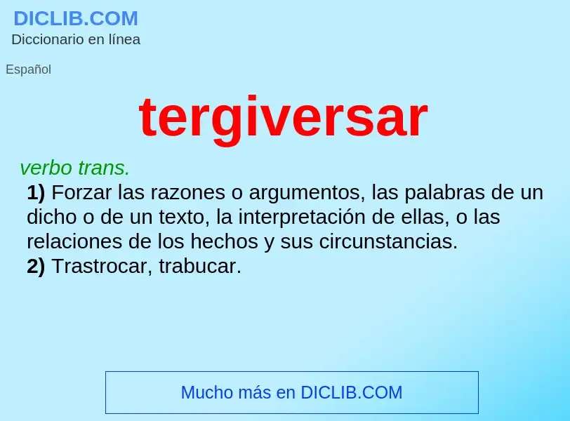 What is tergiversar - meaning and definition