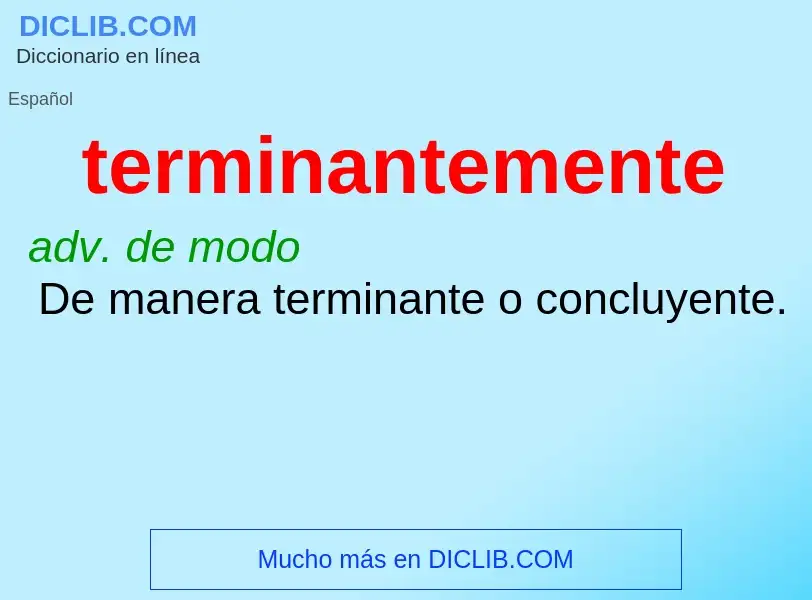 What is terminantemente - definition