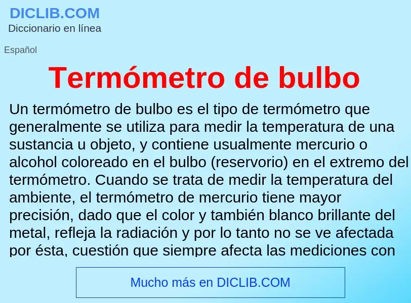 What is Termómetro de bulbo - meaning and definition