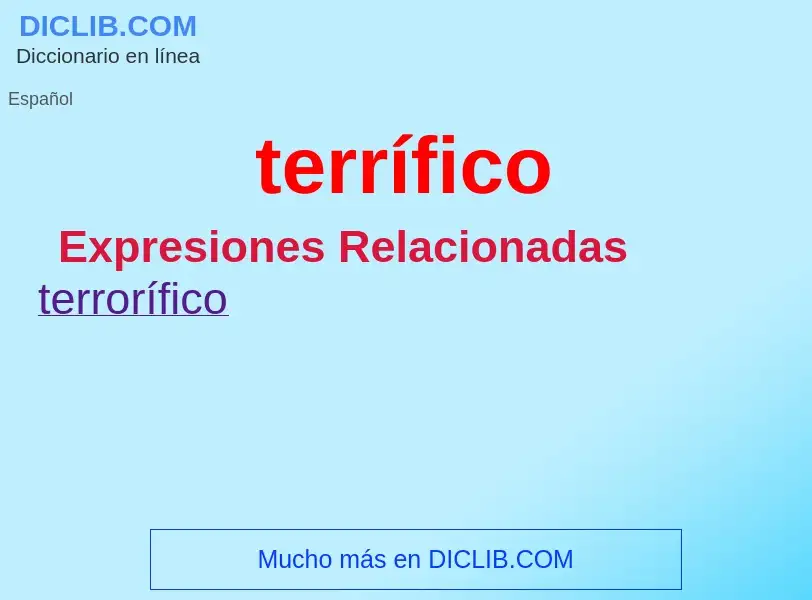 What is terrífico - meaning and definition