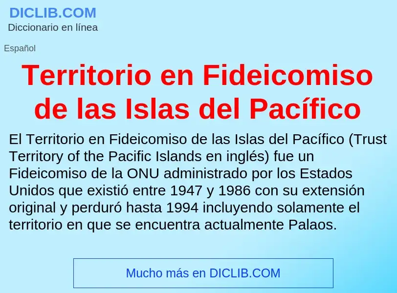 Что такое Territorio en Fideicomiso de las Islas del Pacífico - определение