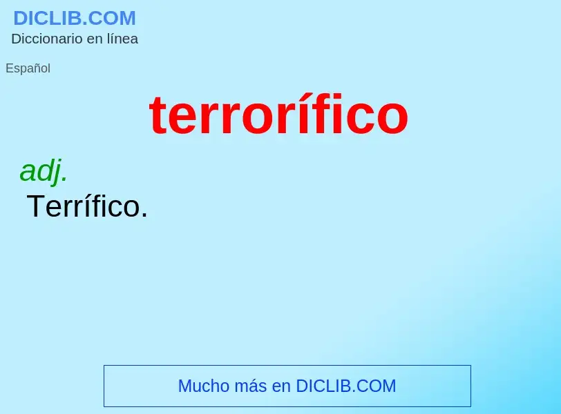 What is terrorífico - meaning and definition